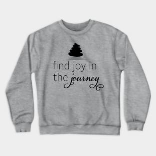 Find Joy in the Journey Mindfulness Meditation Zen Design Crewneck Sweatshirt